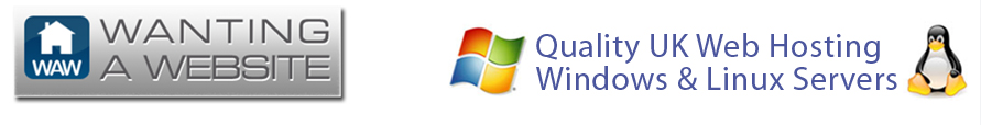 Wanting A Website - Quality UK Web Hosting - Windows & Linux Servers